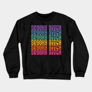 Spooky Bitch \\/ Humorous Witchy Typography Design Crewneck Sweatshirt